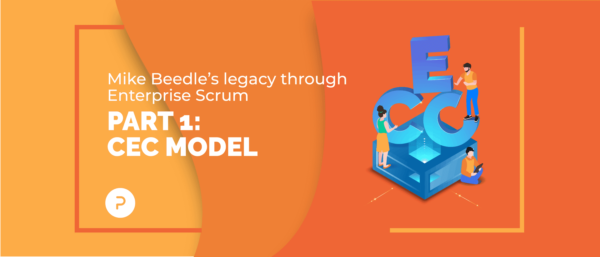 Mike Beedle’s Legacy Through the CEC Model from Enterprise Scrum