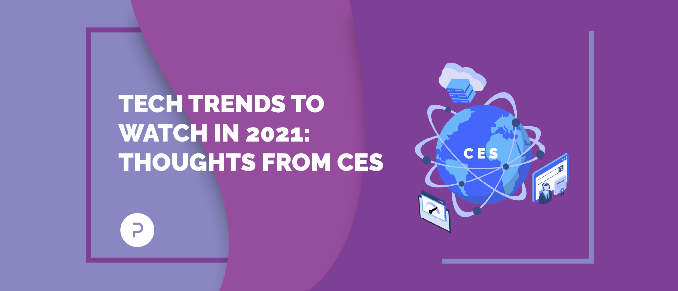 Tech Trends to Watch in 2021: Thoughts from CES